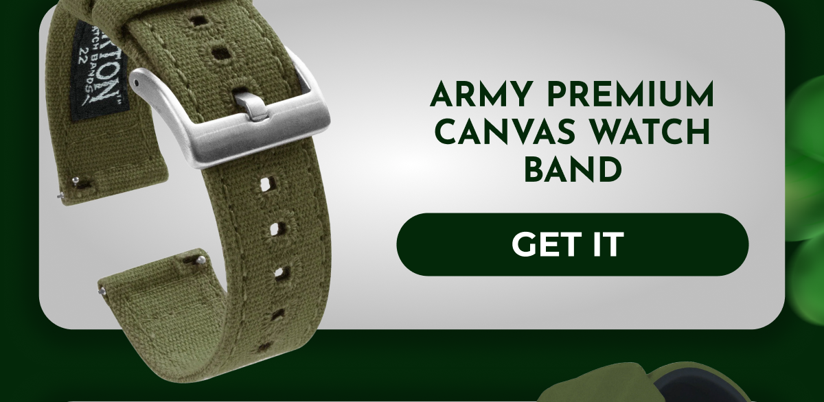 ARMY PREMIUM CANVAS WATCH BAND <INSERT PRODUCT BLOCK> CTA: SHOP CANVAS